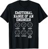 Emotional Range Of An Engineer Funny Engineering Faces Fan  Gift Unisex T-Shirt