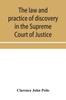 Книга The Law and Practice of Discovery In the Supreme Court of Justice, with an Appendix of Forms, Orders, Etc.