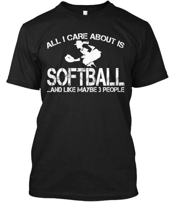 All I Care Is Softball About and Like Maybe 3 T shirt Made in USA Size S to 5XL