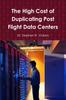 Книга The High Cost of Duplicating Post Flight Data Centers