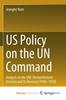 The US Policy On the UN Command : Analysis On the UNC Dismantlement Decision and Its Reversal (1969-1978) Book