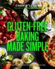 The Gluten-Free Baking Made Simple : Properly Delicious Recipes for Every Day Book