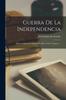 Книга Guerra De La Independencia : Historia Militar De Espana De 1808 A 1814, Volume 1...