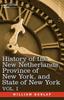 Книга History of the New Netherlands, Province of New York, and State of New York : Vol. 1
