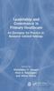 Книга Leadership and Governance In Primary Healthcare : An Exemplar for Practice In Resource Limited Settings