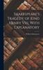 Книга Shakespeare's Tragedy of King Henry Viii, With Explanatory