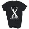 Gen X 1965 1980 We Dont Care Generation X Unisex Shirt Gift