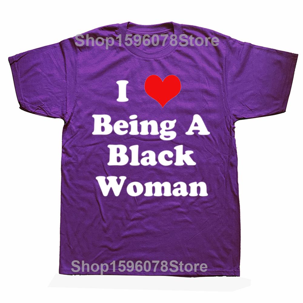 Funny I Love Being A Black Woman Graphic T-shirts Men Women's Fashion Casual Tshirt 100% Cotton Loose Oversized T Shirt