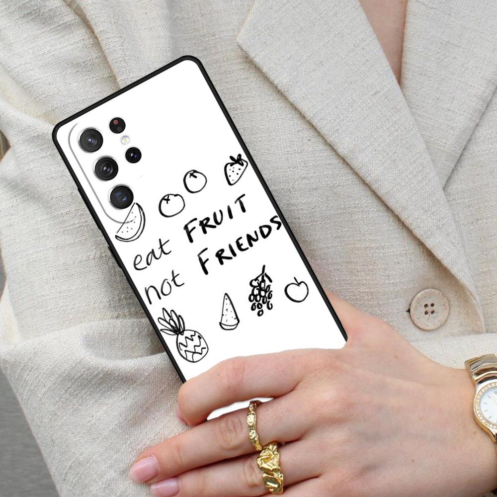 Eat Fruit Not Friends Vegan Quote Cell Phone Case for Samsung Galaxy S26 Ultra S25 S24 S23 S22 S21 S20 Note10 Cover