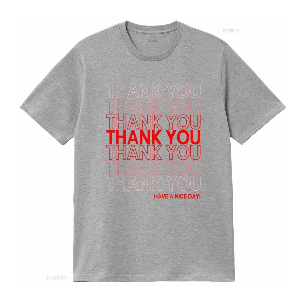 Thank You Have A Nice Day T Shirt White And Grey vintage Washed graphic homme fashion Unisex Stylish Versatile designer clothes