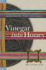 Книга Vinegar Into Honey : Seven Steps To Understanding and Transforming Anger, Aggression, and Violence