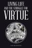 Книга Living Life and the Struggle for Virtue