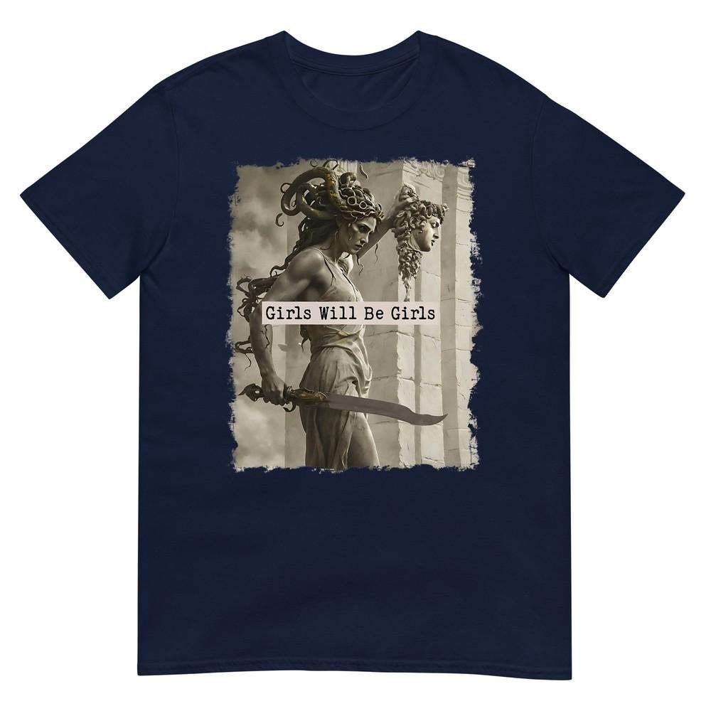 Girl Will Be Girls Shirts Medusa Feminist Unisex TShirt