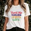 Trust the Timing of Your Life T-Shirt, Inspirational Positive Quote Tee, Motivational Self-Care Gift, Uplifting Affirmation Apparel