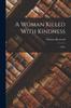 Книга A Woman Killed With Kindness : A Play