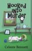 The Hooked Into Murder : A Yarn Genie Crochet Mystery : 2 Book