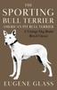 Книга The Sporting Bull Terrier (Vintage Dog Books Breed Classic - American Pit Bull Terrier)