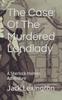 Книга The Case Of The Murdered Landlady : A Sherlock Holmes Adventure