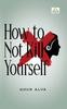 Книга How To Not Kill Yourself : 1
