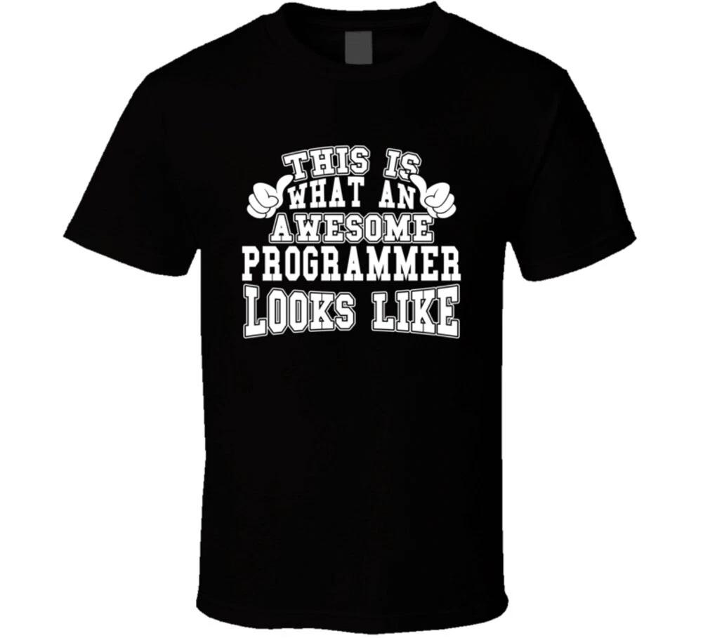 This Is What An Awesome Programmer Looks Like Computer Funny Gift T Shirt Mens Kids Womens Boys girls children
