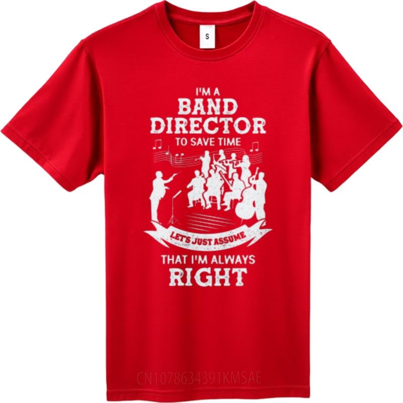 Workout Boys summer tshirt Black Im A Band Director To Save Time Lets Just Assume That Im Always Right Minimalist For her