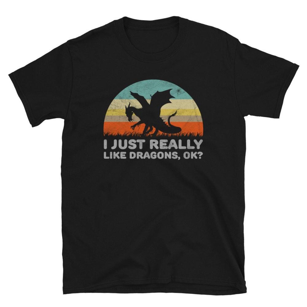 Funny I Just Really Like Dragons OK For Dragon Lover Unisex Shirt Gift #31 Unisex T-Shirt