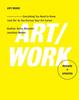 The Art/Work - Revised & Updated : Everything You Need To Know (and Do) As You Pursue Your Art Career Book