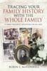 Книга Tracing Your Family History with the Whole Family : A Family Research Adventure for All Ages
