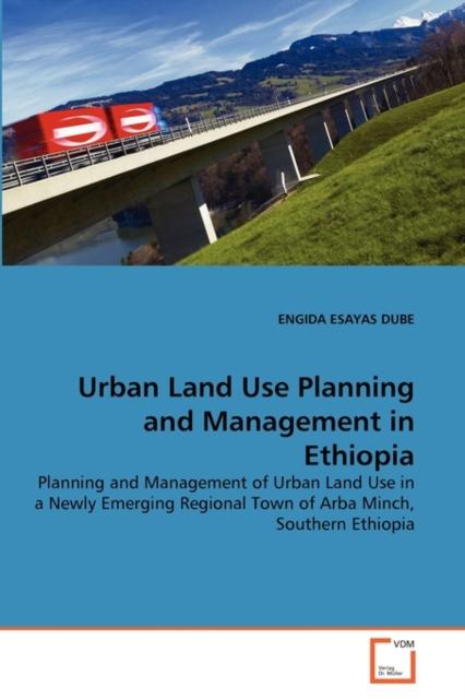 The Urban Land Use Planning and Management In Ethiopia Book