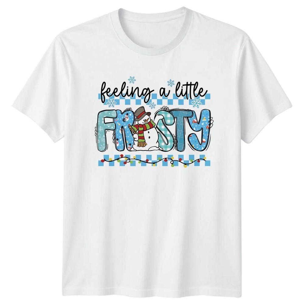 Feeling A Little Frosty SnowUnisex Christmas Holidays Winter Unisex Unisexs Graphic Tee