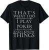 NEW! That's What I Do I Play Poker Funny Card Gambling Lover Tee - Made In Usa