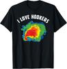 I Love Hookers Funny Weather Radar Map T-Shirt
