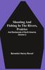 Книга Shooting And Fishing In The Rivers Prairies And Backwoods Of North America Volu by Benedict Henry Revoil - Paperback