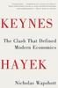 Книга Keynes Hayek : The Clash That Defined Modern Economics