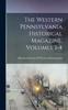 Книга The Western Pennsylvania Historical Magazine, Volumes 3-4