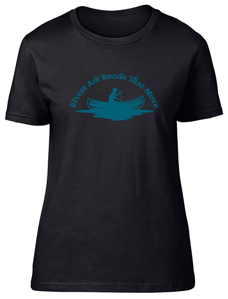 Kayak Kayaking Rivers Are Road That Move Womens T-Shirt Ladies Gift Tee