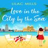 Love In the City by the Sea by Lilac Mills Paperback Book 9781804361887
