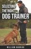 Книга Selecting the Right Dog Trainer
