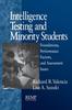 Книга Intelligence Testing and Minority Students : Foundations, Performance Factors, and Assessment Issues