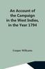 Книга An Account Of The Campaign In The West Indies In The Year 1794 Under The Command by Cooper Willyams - Paperback
