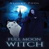 Full Moon Witch by Ashley Pool Hardback Book 9781685629267