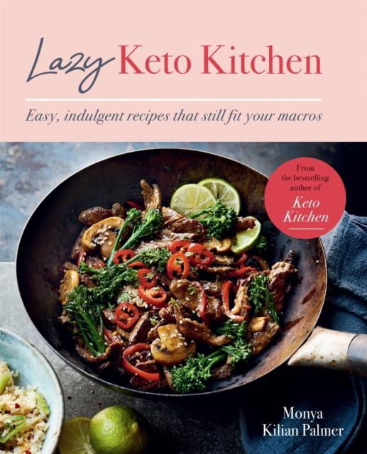 Книга Lazy Keto Kitchen : Easy, Indulgent Recipes That Still Fit Your Macros