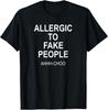 Funny  Allergic To Fake People  Joke Sarcastic Family Tee Gift Unisex T-Shirt