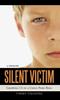 Книга Silent Victim : Growing Up In a Child Porn Ring