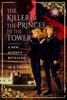 Книга The Killer of the Princes In the Tower : A New Suspect Revealed