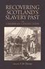 Книга Recovering Scotland's Slavery Past : The Caribbean Connection