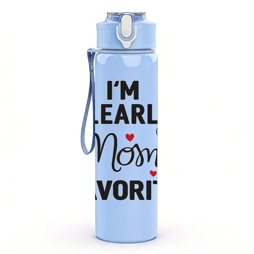 1PC I Am Clearly Moms Favorite Slogan Print 750ml Color Plastic Sports Water Bottle Leakproof Flip Straw Lid Suitable for Sports Office Home Use
