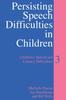 The Persisting Speech Difficulties In Children : Children's Speech and Literacy Difficulties Book
