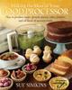Книга Making the Most of Your Food Processor : How To Produce Soups, Spreads, Purees, Cakes, Pastries and All Kinds of Savoury Treats