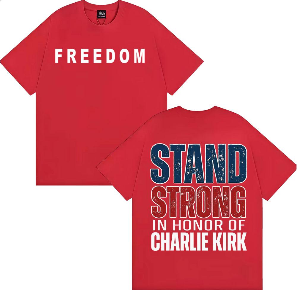 Stand Strong in Honor of Charlie Kirk Freedom Double Sided Print Tshirts for Unisex Women Summer Tops Comfort Pure Cotton T Shirts